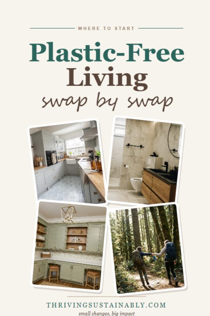 Pinterest pin titled "Plastic-Free Living, swap by swap" above four photos: a bright kitchen, a modern bathroom, sage green laundry cabinets, and two hikers with backpacks on a forest trail, from Thriving Sustainably.